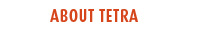 About Tetra
